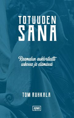 Totuuden Sana (eBook, ePUB) - Ruhkala, Tom