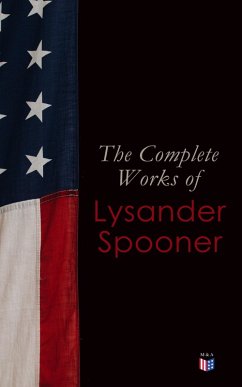 The Complete Works of Lysander Spooner (eBook, ePUB) - Spooner, Lysander