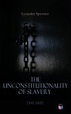 The Unconstitutionality of Slavery (Vol. 1&2) (eBook, ePUB)