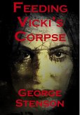 Feeding Vicki's Corpse (eBook, ePUB)