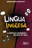 Língua Inglesa: A Prática Pedagógica em Sala de Aula (eBook, ePUB)