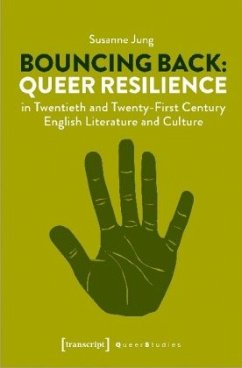 Bouncing Back: Queer Resilience in Twentieth and Twenty-First Century English Literature and Culture - Jung, Susanne