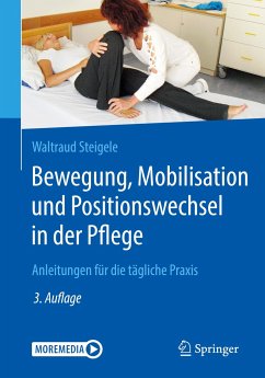 Bewegung, Mobilisation und Positionswechsel in der Pflege - Steigele, Waltraud