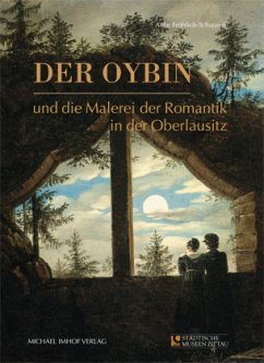 Der Oybin und die Malerei der Romantik in der Oberlausitz - Fröhlich-Schauseil, Anke