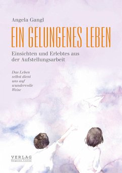 Ein gelungenes Leben - Gangl, Angela