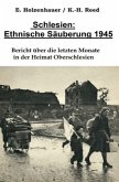 Schlesien: Ethnische Säuberung 1945