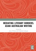 Mediating Literary Borders: Asian Australian Writing (eBook, PDF)