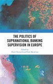 The Politics of Supranational Banking Supervision in Europe (eBook, ePUB)