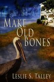 Make Old Bones (eBook, ePUB) Make Old Bones (eBook, ePUB)
