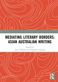 Mediating Literary Borders: Asian Australian Writing (eBook, ePUB)