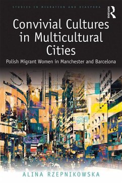 Convivial Cultures in Multicultural Cities (eBook, ePUB) - Rzepnikowska, Alina