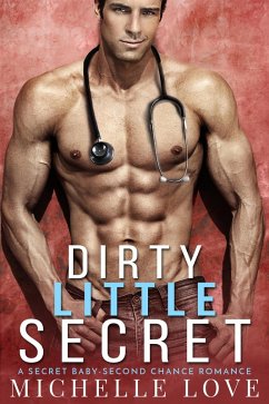 Dirty Little Secret: A Secret Baby-Second Chance Romance (The Sons of Sin, #1) (eBook, ePUB) - Love, Michelle