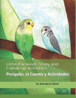 Little Parakeet, Story and Follow-up Activities: Periquito, el Cuento y Actividades - Baker, Georgette L.
