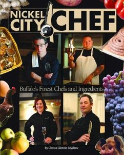 Nickel City Chef:: Buffalo's Finest Chefs & Ingredients Book & DVD - Seychew, Christa Glennie