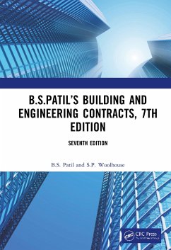 B.S.Patil's Building and Engineering Contracts, 7th Edition - Patil, B.S. (Professional Consultant, Pune, India); Woolhouse, S.P. (Anglia Ruskin University, Cambridge, UK)