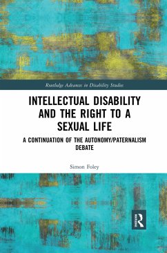 Intellectual Disability and the Right to a Sexual Life - Foley, Simon
