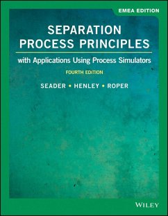 Separation Process Principles - Seader, J. D. (University of Utah); Henley, Ernest J. (University of Houston); Roper, D. Keith (University of Arkansas)