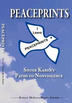 Peaceprints:: Sister Karen's Paths to Nonviolence - Brady, Evelyn McLean