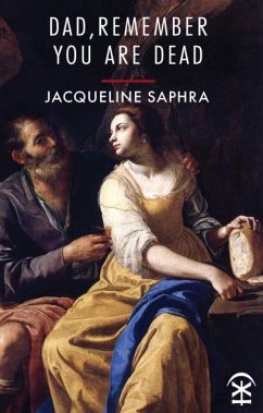 Dad, Remember You Are Dead - Saphra, Jacqueline