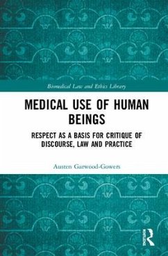 Medical Use of Human Beings - Garwood-Gowers, Austen