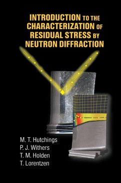 Introduction to the Characterization of Residual Stress by Neutron Diffraction - Hutchings, M T; Withers, P J; Holden, T M