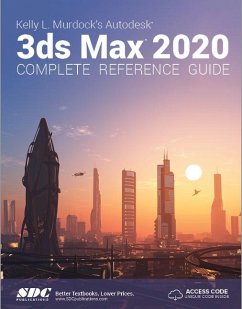 Kelly L. Murdock's Autodesk 3ds Max 2020 Complete Reference Guide - Murdock, Kelly L.