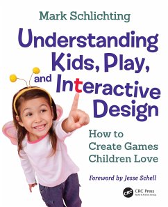 Understanding Kids, Play, and Interactive Design - Schlichting, Mark