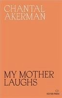 My Mother Laughs - Akerman, Chantal