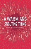 A warm and snouting thing