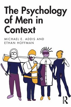 The Psychology of Men in Context - Addis, Michael E; Hoffman, Ethan