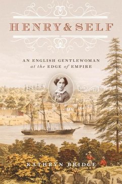 Henry & Self: An English Gentlewoman at the Edge of Empire - Bridge, Kathryn