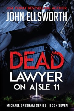 Dead Lawyer on Aisle 11 - Ellsworth, John