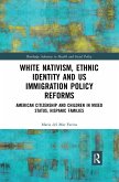 White Nativism, Ethnic Identity and US Immigration Policy Reforms