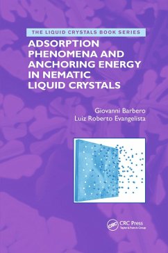 Adsorption Phenomena and Anchoring Energy in Nematic Liquid Crystals - Barbero, Giovanni; Evangelista, Luiz Roberto