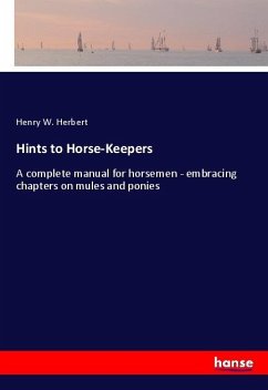 Hints to Horse-Keepers - Herbert, Henry W.