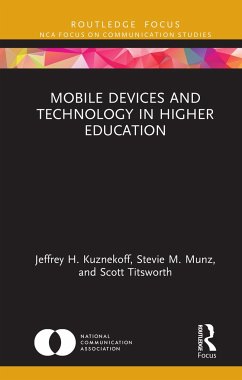 Mobile Devices and Technology in Higher Education - Kuznekoff, Jeffrey H; Munz, Stevie M; Titsworth, Scott
