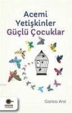 Acemi Yetiskinler Güclü Cocuklar