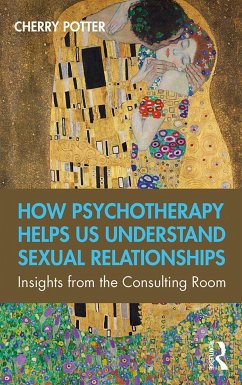 How Psychotherapy Helps Us Understand Sexual Relationships - Potter, Cherry