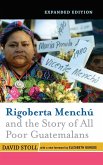 Rigoberta Menchu And The Story Of All Poor Guatemalans