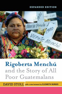 Rigoberta Menchu and the Story of All Poor Guatemalans - Stoll, David