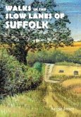 Walks in the Slow Lanes of Suffolk Walks in the Slow Lanes of Suffolk