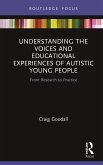 Understanding the Voices and Educational Experiences of Autistic Young People