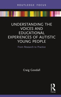 Understanding the Voices and Educational Experiences of Autistic Young People - Goodall, Craig