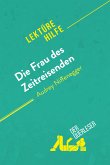 Die Frau des Zeitreisenden von Audrey Niffenegger (Lektürehilfe) (eBook, ePUB)