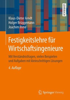 Festigkeitslehre für Wirtschaftsingenieure (eBook, PDF) - Arndt, Klaus-Dieter; Brüggemann, Holger; Ihme, Joachim