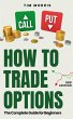 How to Trade Options: The Complete... - Bild 1