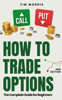 Cover How to Trade Options: The Complete Guide for Beginners (Options Trading for Beginners) (eBook, ePUB)