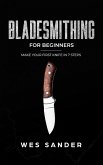 Bladesmithing: Bladesmithing for Beginners: Make Your First Knife in 7 Steps (eBook, ePUB)