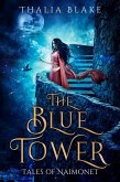 The Blue Tower: Tales of Naimonet (eBook, ePUB) The Blue Tower: Tales of Naimonet (eBook, ePUB)