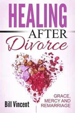 Healing After Divorce (eBook, ePUB) - Vincent, Bill